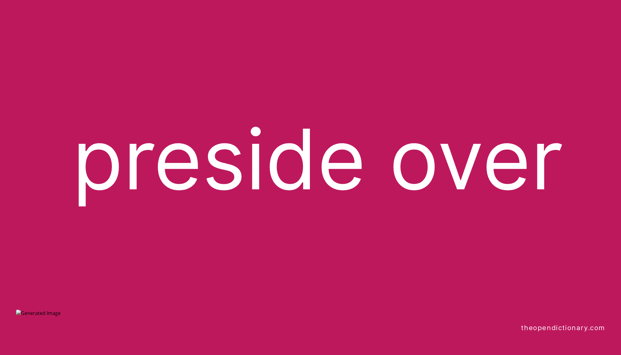 preside-over-phrasal-verb-preside-over-definition-meaning-and-example